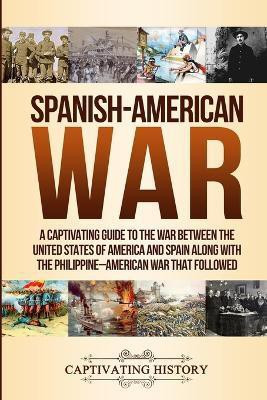 Spanish-American War(English, Paperback, History Captivating)