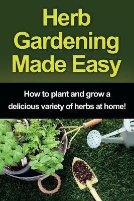 Herb Gardening Made Easy(English, Paperback, Peterson Craig)