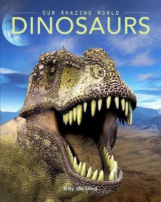 Dinosaurs(English, Paperback, De Silva Kay)