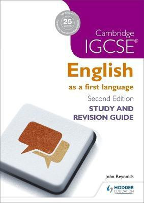 Cambridge IGCSE English First Language Study and Revision Guide(English, Paperback, Reynolds John)