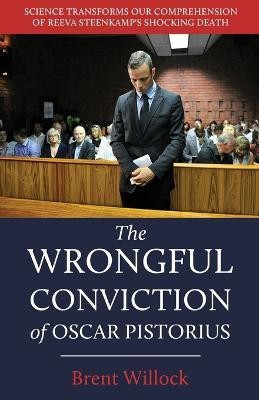 The Wrongful Conviction of Oscar Pistorius(English, Paperback, Willock Brent)