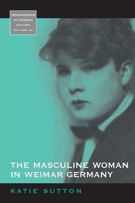 The Masculine Woman in Weimar Germany(English, Paperback, Sutton Katie)