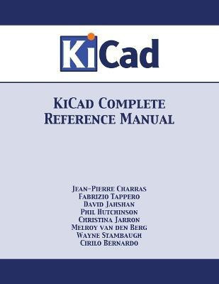 KiCad Complete Reference Manual(English, Paperback, Charras Jean-Pierre)