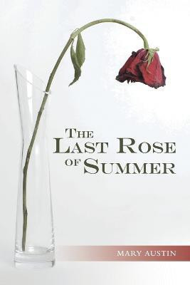 The Last Rose of Summer(English, Paperback, Austin Mary)