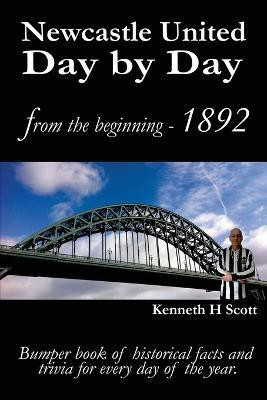 Newcastle United Day by Day(English, Paperback, Scott Kenneth)