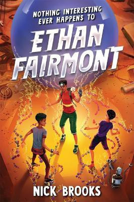 Nothing Interesting Ever Happens to Ethan Fairmont(English, Hardcover, Brooks Nick)