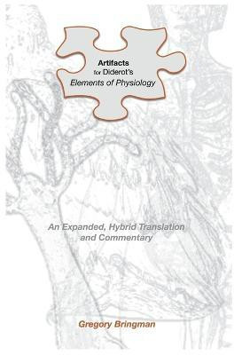 Artifacts for Diderot's Elements of Physiology(English, Paperback, Bringman Gregory)