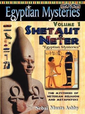 Egyptian Mysteries: Shetaut Neter v. 1(English, Paperback, Ashby Muata Abhaya)