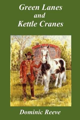 Green Lanes and Kettle Cranes(English, Paperback, Reeve Dominic)