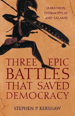 Three Epic Battles that Saved Democracy(English, Paperback, Kershaw Stephen P. Dr)
