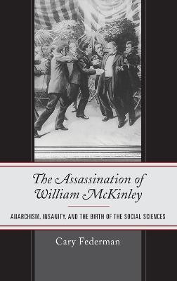 The Assassination of William McKinley(English, Hardcover, Federman Cary)