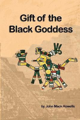 Gift of the Black Goddess(English, Paperback, Howells John Mack)