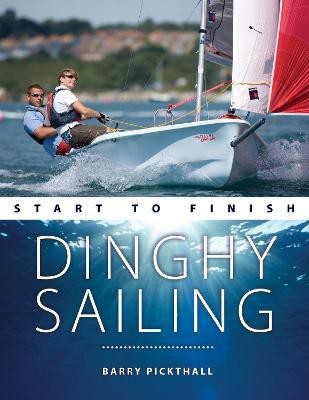 Dinghy Sailing Start to Finish(English, Paperback, Pickthall Barry)