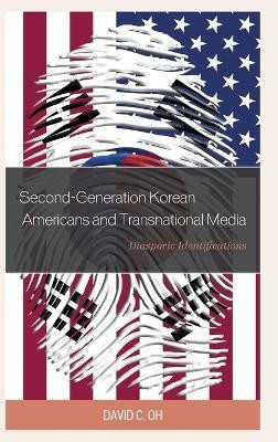 Second-Generation Korean Americans and Transnational Media(English, Hardcover, Oh David C.)