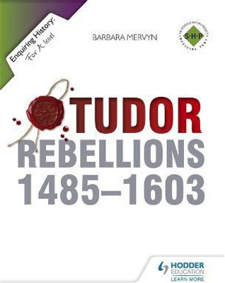 Enquiring History: Tudor Rebellions 1485-1603(English, Paperback, Mervyn Barbara)