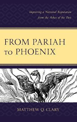 From Pariah to Phoenix(English, Hardcover, Clary Matthew Q.)