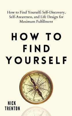 How to Find Yourself(English, Paperback, Trenton Nick)