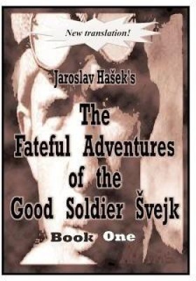 The Fateful Adventures of the Good Soldier Svejk During the World War: Bk. 1(English, Paperback, Hasek Jaroslav)