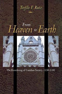 From Heaven to Earth(English, Paperback, Ruiz Teofilo F.)