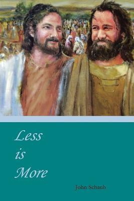 Less Is More(English, Paperback, Schaub John)