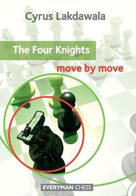 The Four Knights: Move by Move(English, Paperback, Lakdawala Cyrus)