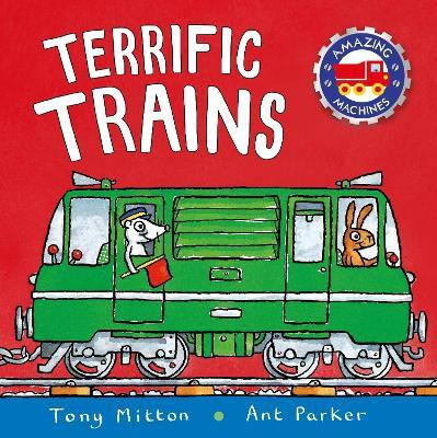 Amazing Machines: Terrific Trains(English, Board book, Mitton Tony)