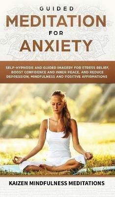 Guided Meditation for Anxiety(English, Hardcover, Mindfulness Meditations Kaizen)