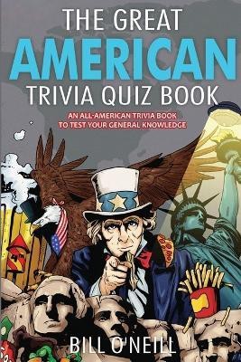 The Great American Trivia Quiz Book(English, Paperback, O'Neill Bill)