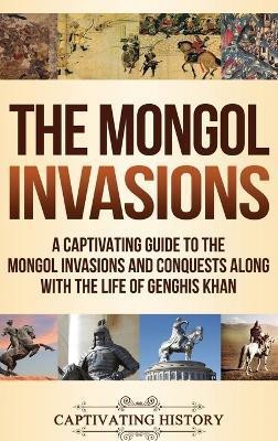 The Mongol Invasions(English, Hardcover, History Captivating)