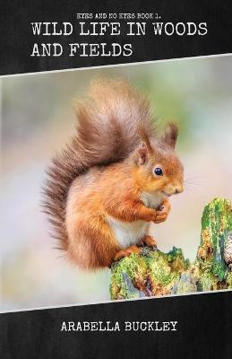 Wild Life in Woods and Fields(English, Paperback, Buckley Arabella)