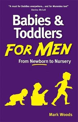 Babies and Toddlers for Men(English, Paperback, Woods Mark)