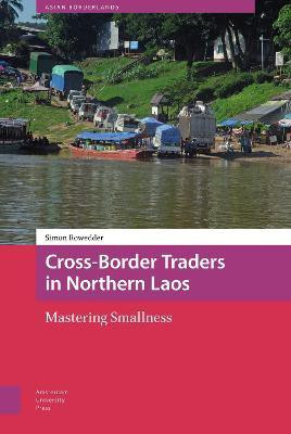 Cross-Border Traders in Northern Laos(English, Hardcover, Rowedder Simon)