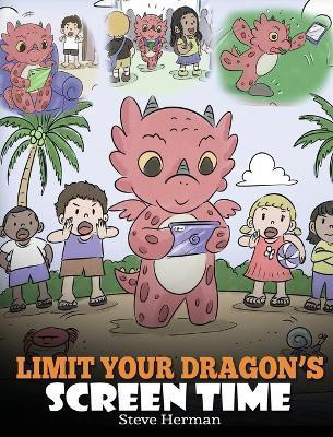 Limit Your Dragon's Screen Time(English, Hardcover, Herman Steve)