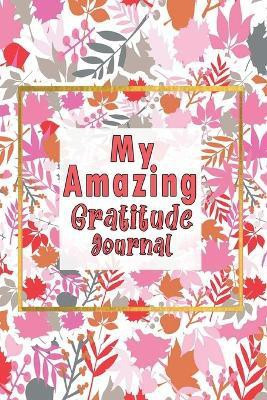 My Amazing Gratitude Journal(English, Paperback, Colors Magical)