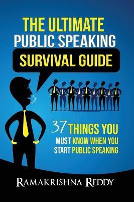 The Ultimate Public Speaking Survival Guide(English, Paperback, Reddy Ramakrishna)