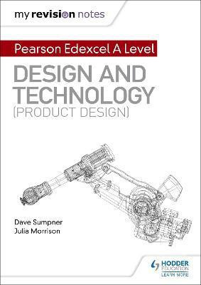 My Revision Notes: Pearson Edexcel A Level Design and Technology (Product Design)(English, Paperback, Sumpner Dave)