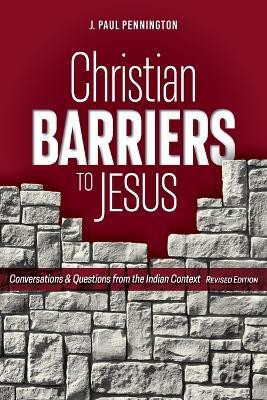 Christian Barriers to Jesus (Revised Edition)(English, Paperback, Pennington J Paul)