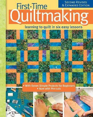 First-Time Quiltmaking, New Edition(English, Paperback, Editors at Landauer Publishing)