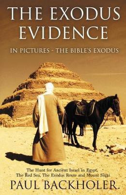The Exodus Evidence in Pictures, the Bible's Exodus(English, Paperback, Backholer Paul)