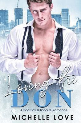 Loving the Don(English, Paperback, Love Michelle)