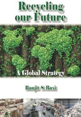 Recycling our Future(English, Paperback, Baxi Ranjit S.)