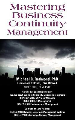 Mastering Business Continuity Management(English, Paperback, Redmond Michael C Dr PhD)