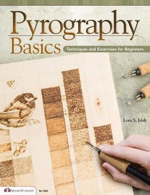 Pyrography Basics(English, Paperback, Irish Lora S.)