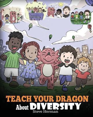 Teach Your Dragon About Diversity(English, Paperback, Herman Steve)