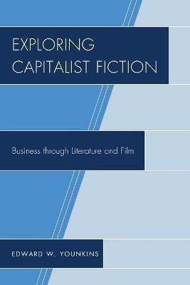 Exploring Capitalist Fiction(English, Paperback, Younkins Edward W. Prof)