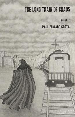 The Long Train of Chaos(English, Paperback, Costa Paul Edward)