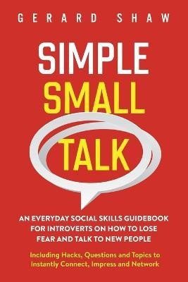 Simple Small Talk(English, Paperback, Shaw Gerard)