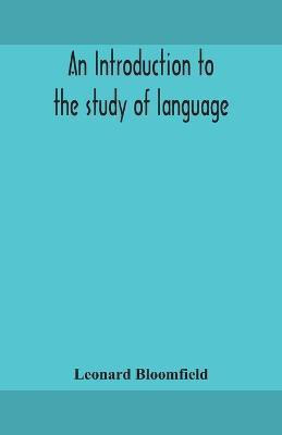 An introduction to the study of language(English, Paperback, Bloomfield Leonard)