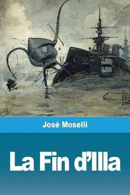 La Fin d'Illa(French, Paperback, Moselli Jose)