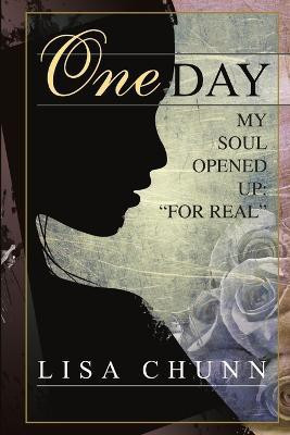 One Day My Soul Opened Up(English, Paperback, Chunn Lisa)